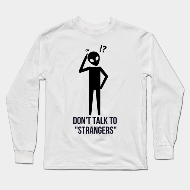 I Don't Talk To Strangers Long Sleeve T-Shirt by yassinebd